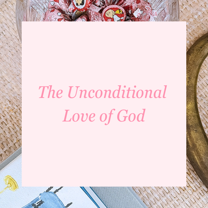 The Unconditional Love of God